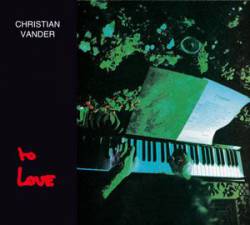 Christian Vander : To Love